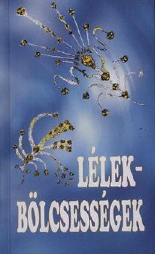 Lélek-bölcsességek