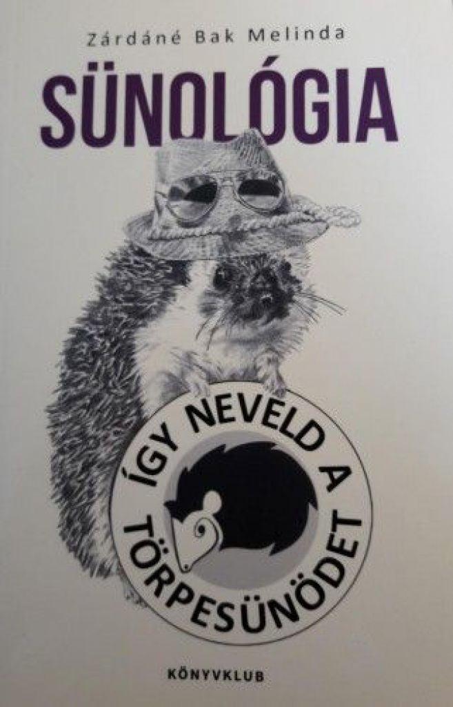 Sünológia - Így neveld a törpesünödet!