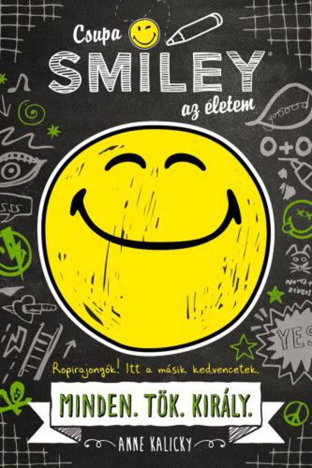 Csupa SMILEY® az életem. Minden.Tök.Király. - Csupa SMILEY az életem 1.