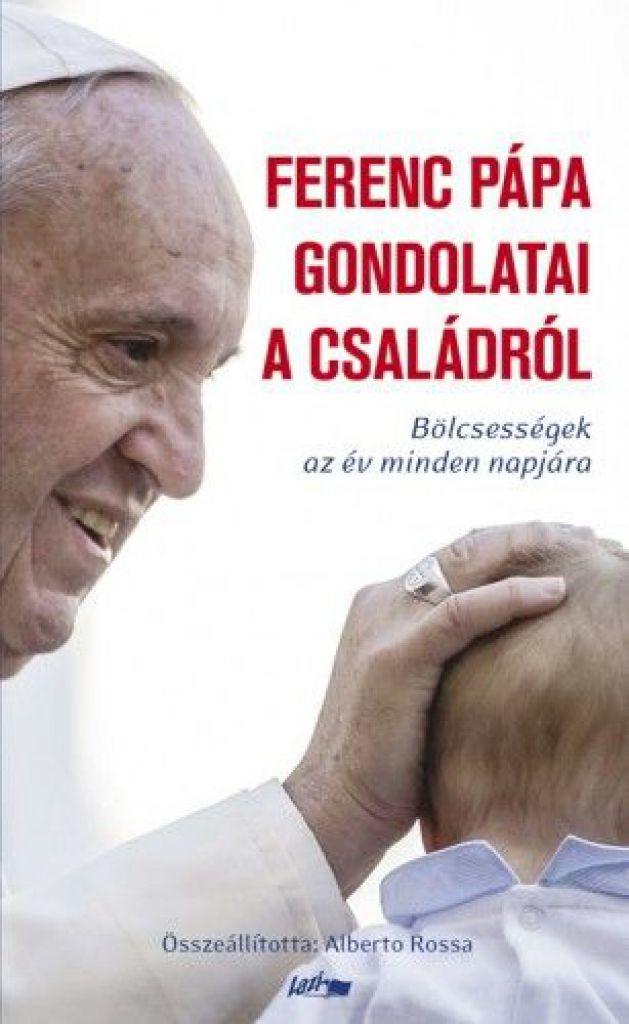 Ferenc Pápa gondolatai a családról
