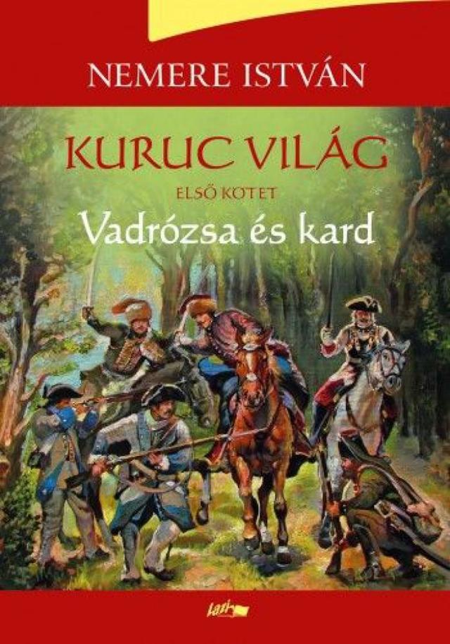Kuruc világ I. - Vadrózsa ​és kard