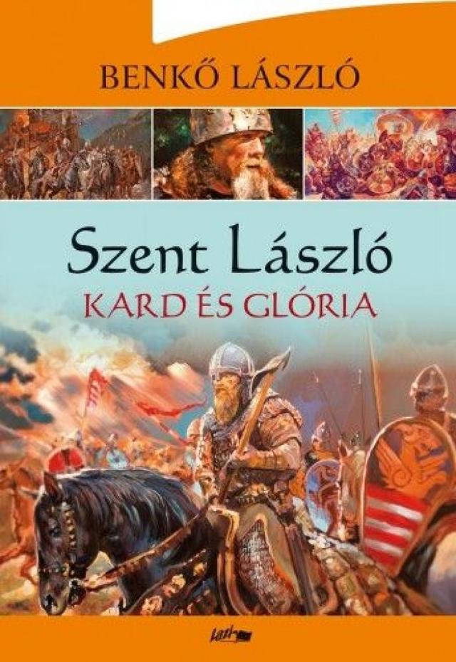 Szent László - Kard és glória