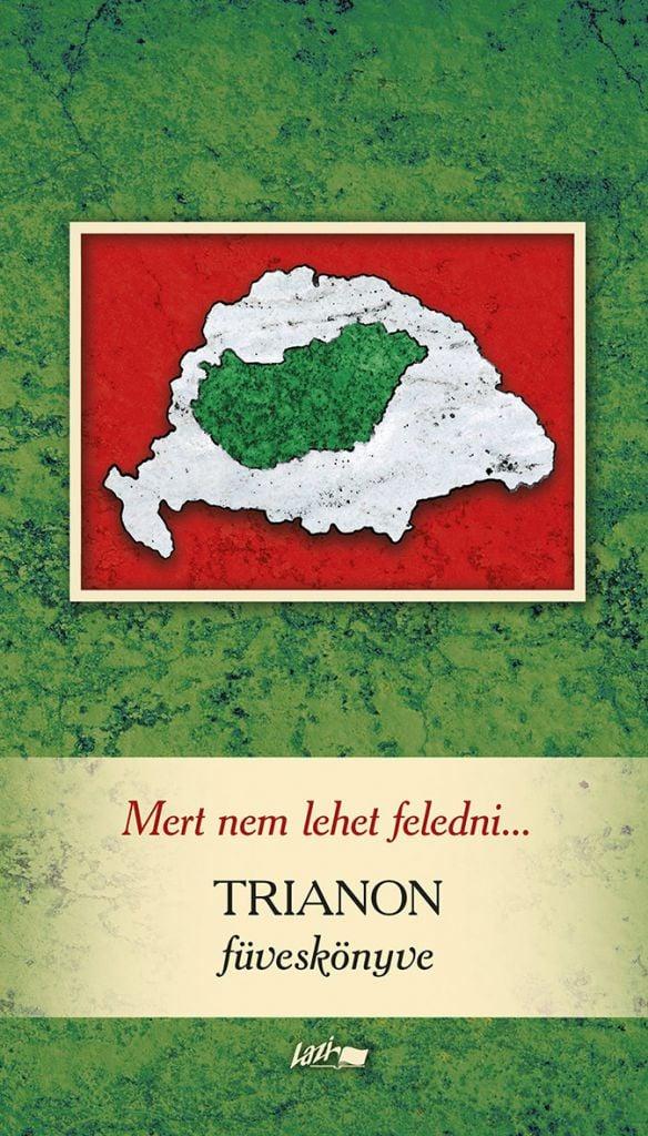 Mert nem lehet feledni... - Trianon füveskönyve