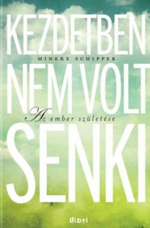 Kezdetben nem volt senki  - Az ember születése