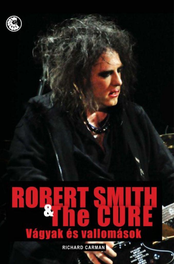 Robert Smith &amp; The Cure - Vágyak és vallomások