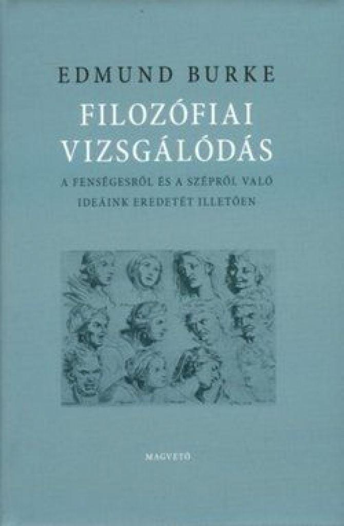 Filozófiai vizsgálódás - A fenségesről és a szépről való ideánk eredetét illetően
