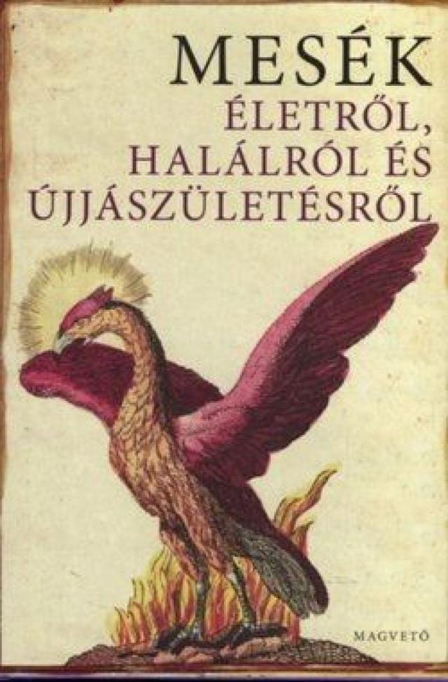 Mesék életről, halálról és újjászületésről