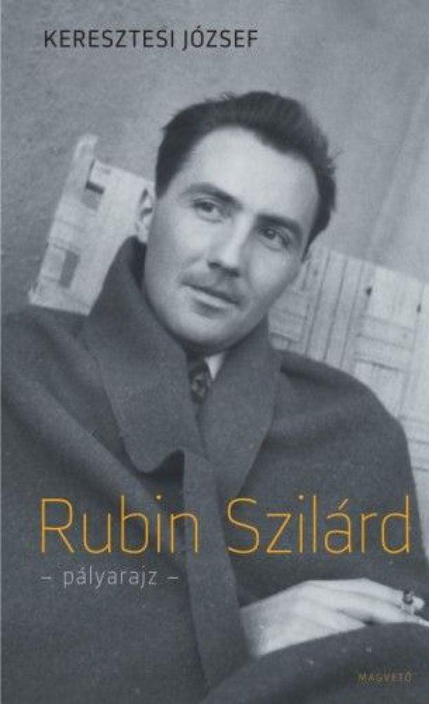 Rubin Szilárd pályarajz