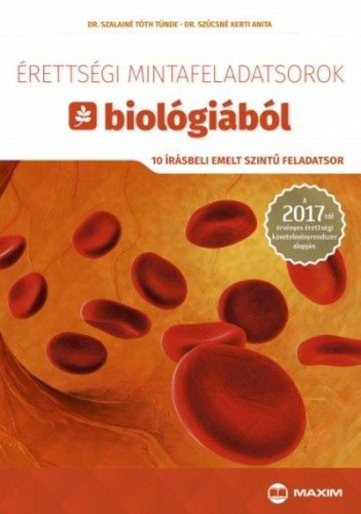 Érettségi mintafeladatsorok biológiából (10 írásbeli emelt szintű feladatsor) - A 2017-től érvényes érettségi követelményrendszer alapján