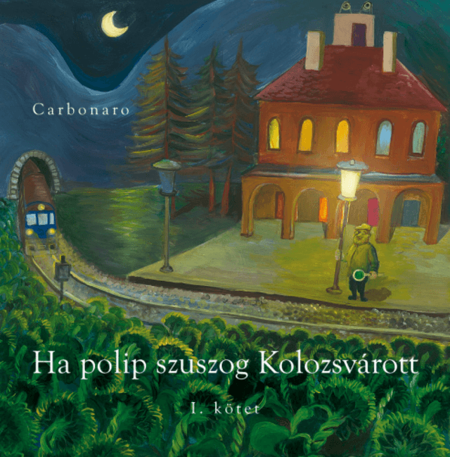 Ha polip szuszog Kolozsvárott I. kötet