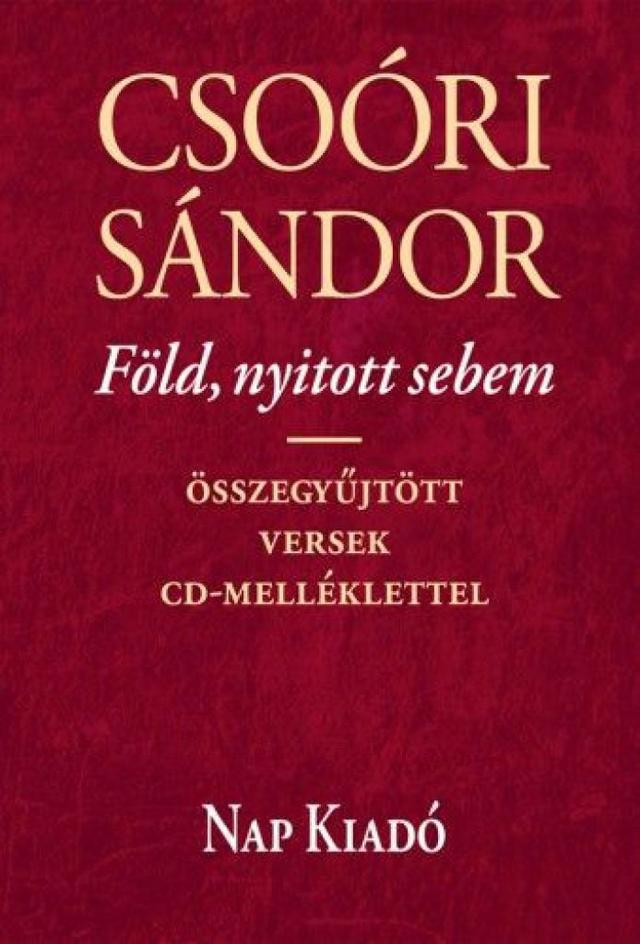 Föld, nyitott sebem - Összegyűjtött versek CD-melléklettel
