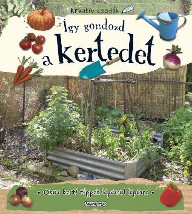 Kreatív csodák - Így gondozd a kertedet