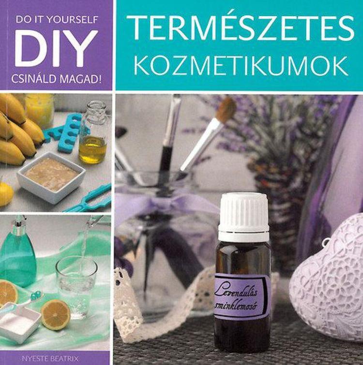 Természetes kozmetikumok - DIY csináld magad!