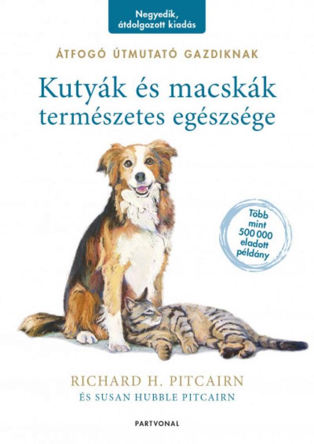 Kutyák és macskák természetes egészsége - Átfogó útmutató gazdiknak