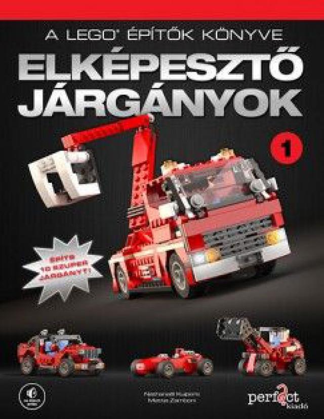 A LEGO építők könyve 1. - Elképesztő járgányok - Építs 10 szuper járgányt!