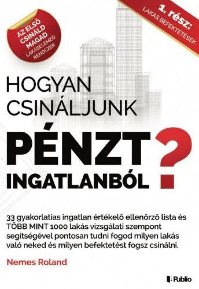 Hogyan csináljunk pénzt ingatlanból