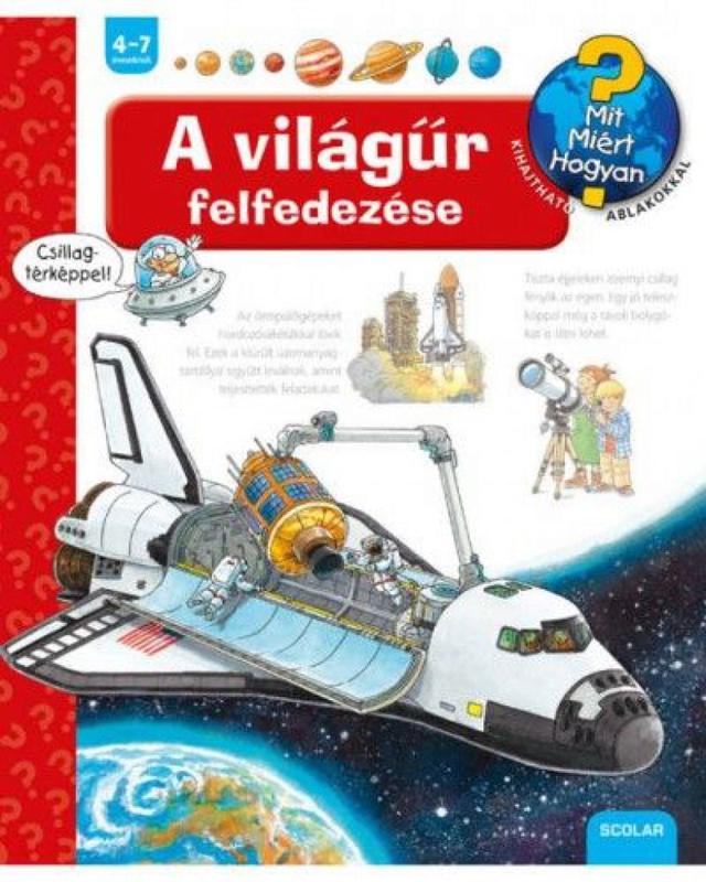 A világűr felfedezése - Mit, Miért, Hogyan?