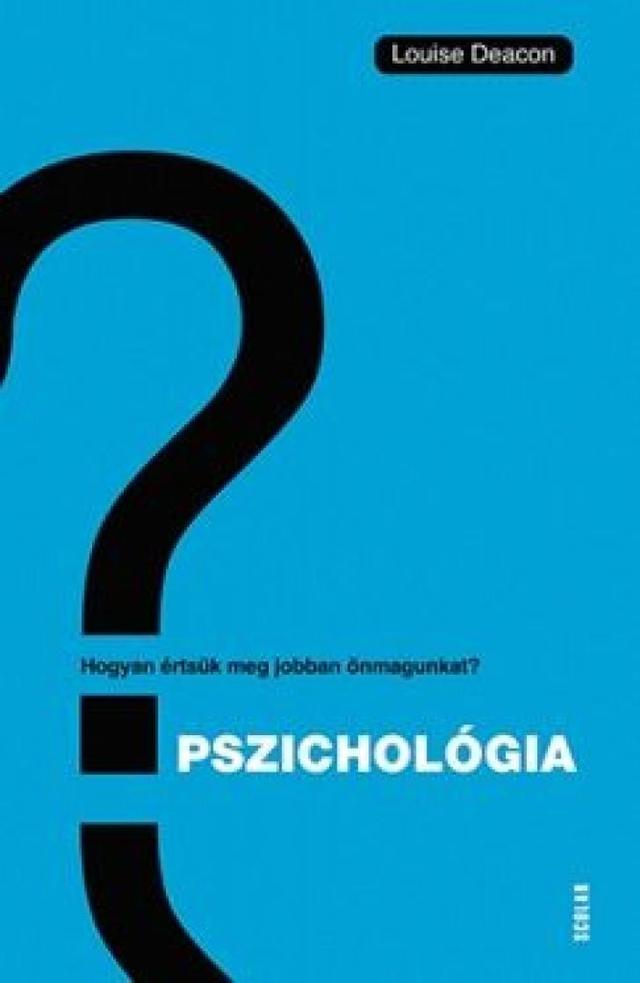 Pszichológia – Hogyan értsük meg önmagunkat és másokat?