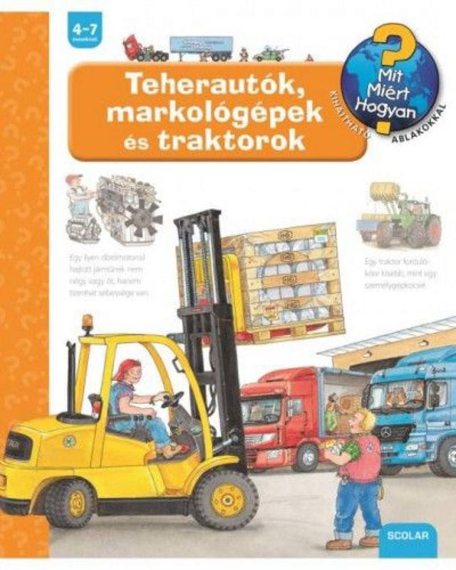 Teherautók, markológépek és traktorok - Mit, Miért, Hogyan?