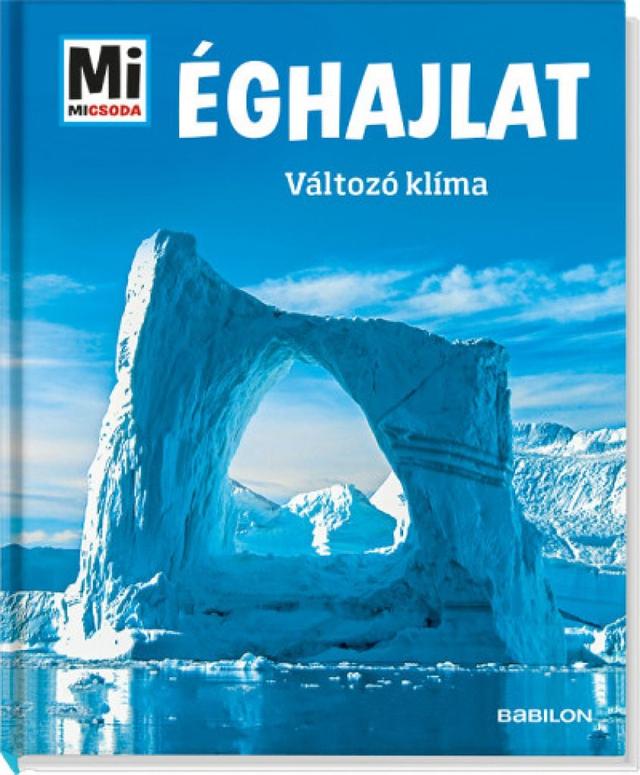 Éghajlat: Változó klíma - Mi Micsoda