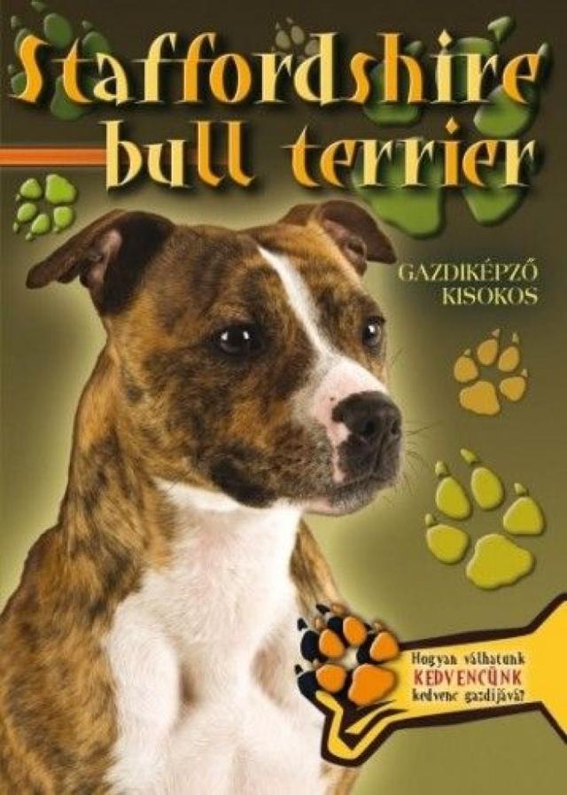 Staffordshire bull terrier - Gazdiképző kisokos
