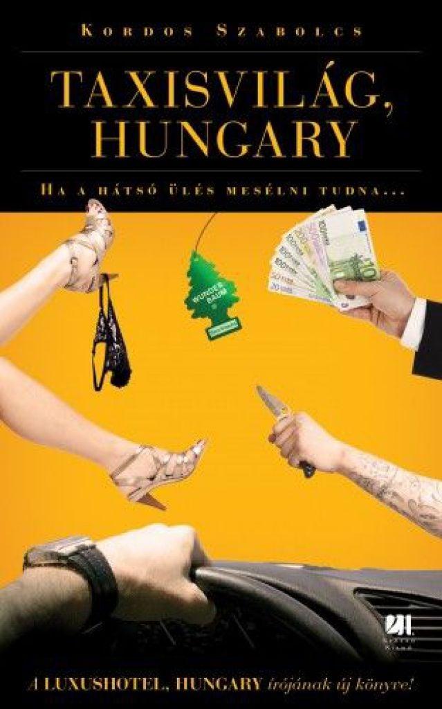 Taxisvilág, Hungary - Ha a hátsó ülés beszélni tudna…