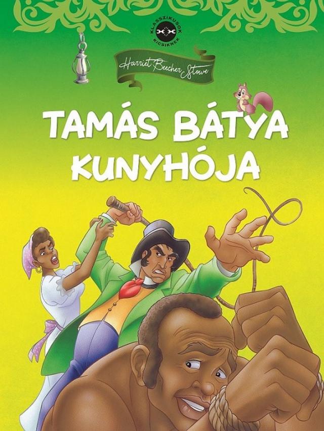 Klasszikusok kicsiknek - Tamás bátya kunyhója