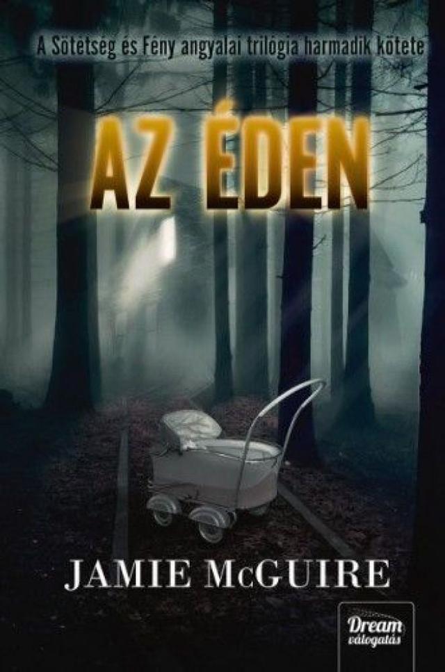 Az éden - Keménykötés - A Sötétség és Fény angyalai-trilógia 3. része