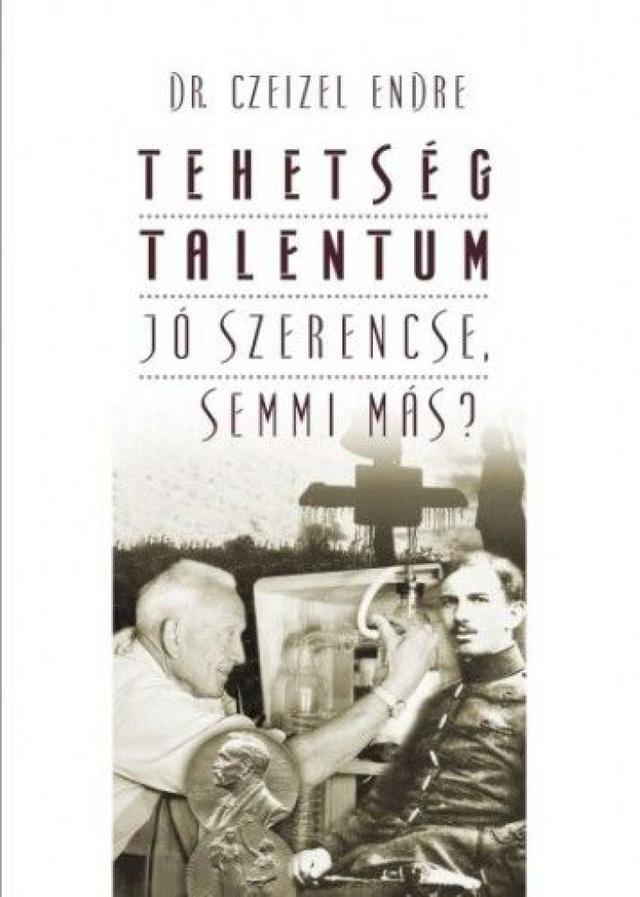 Tehetség - talentum - Jó szerencse, semmi más?