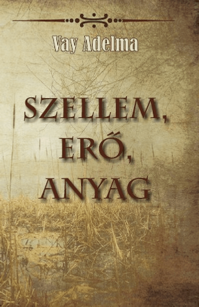 Szellem, erő, anyag