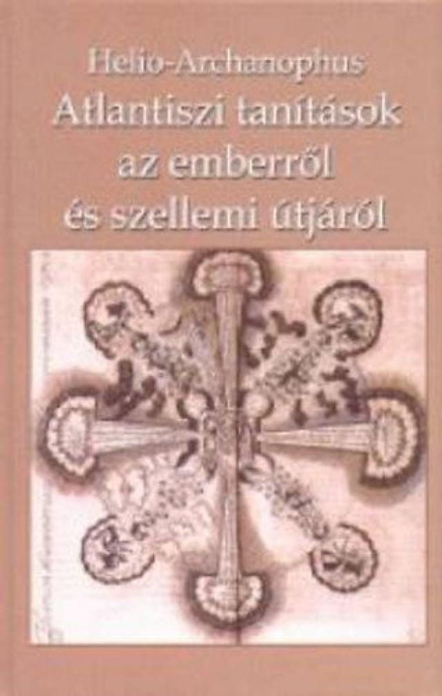 Atlantiszi tanítások az emberről és szellemi útjáról