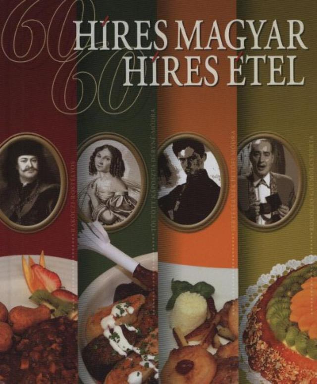60 Híres magyar - 60 Híres étel