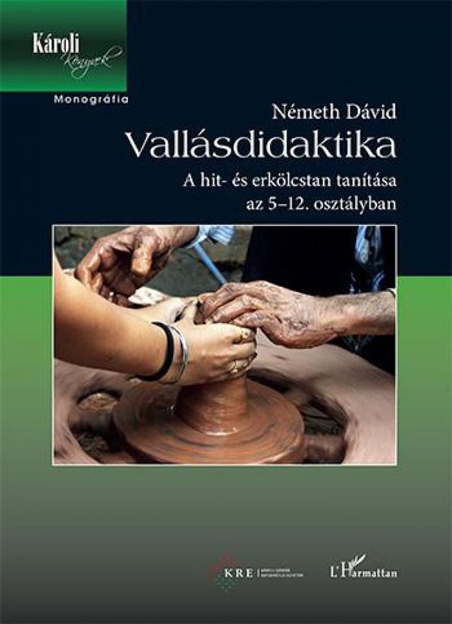Vallásdidaktika – A hit és erkölcstan tanítása az 5–12. osztályban