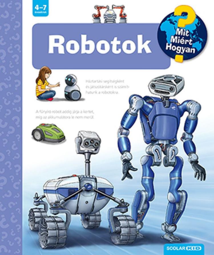Robotok - Mit, Miért, Hogyan?