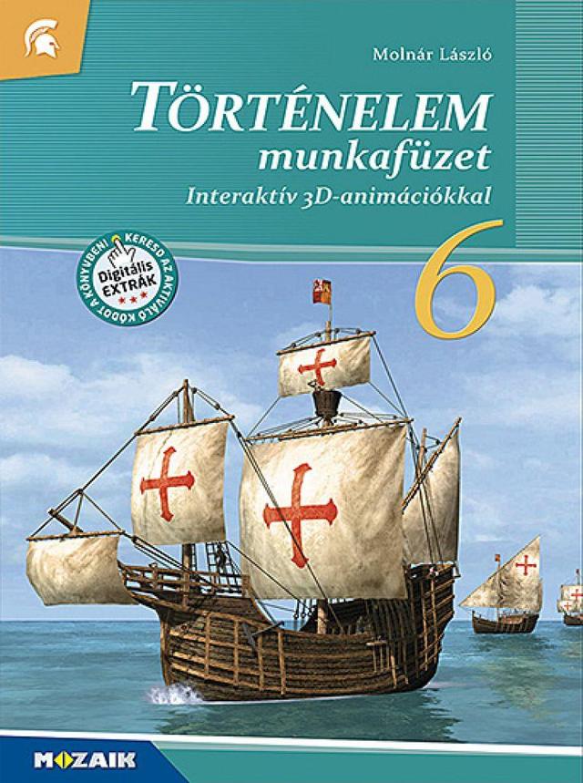 Történelem 6. Munkafüzet ‒ Interaktív 3D-animációkkal (MS-2861U)