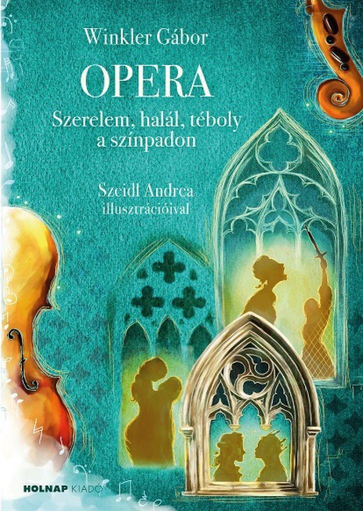 Opera I. - Szerelem, halál, téboly a színpadon