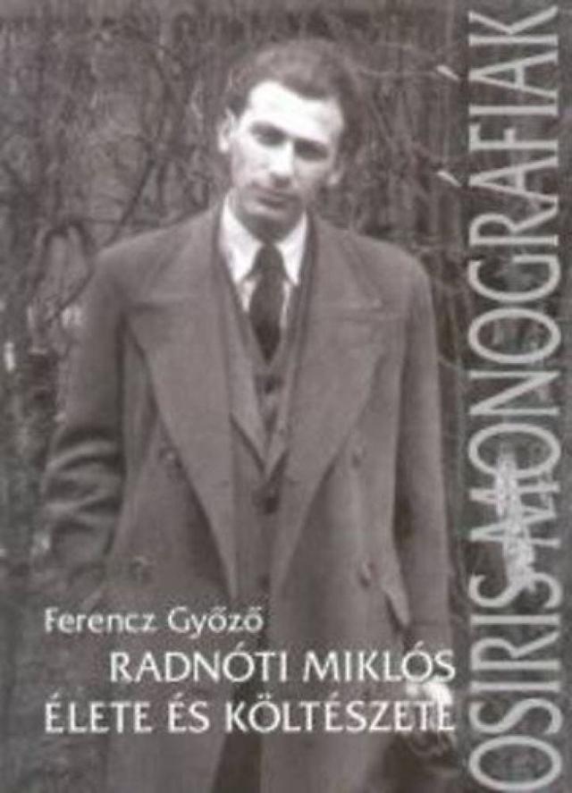 Radnóti Miklós élete és költészete - Kritikai életrajz