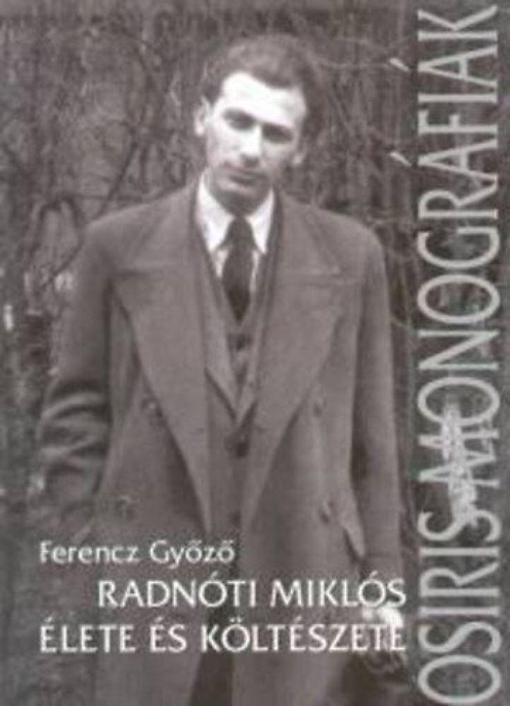 Radnóti Miklós élete és költészete - Kritikai életrajz
