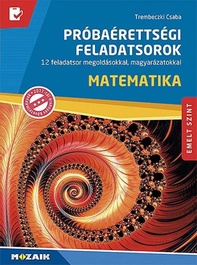 Próbaérettségi feladatsorok ‒ Matematika, emelt szint (MS-3172U)