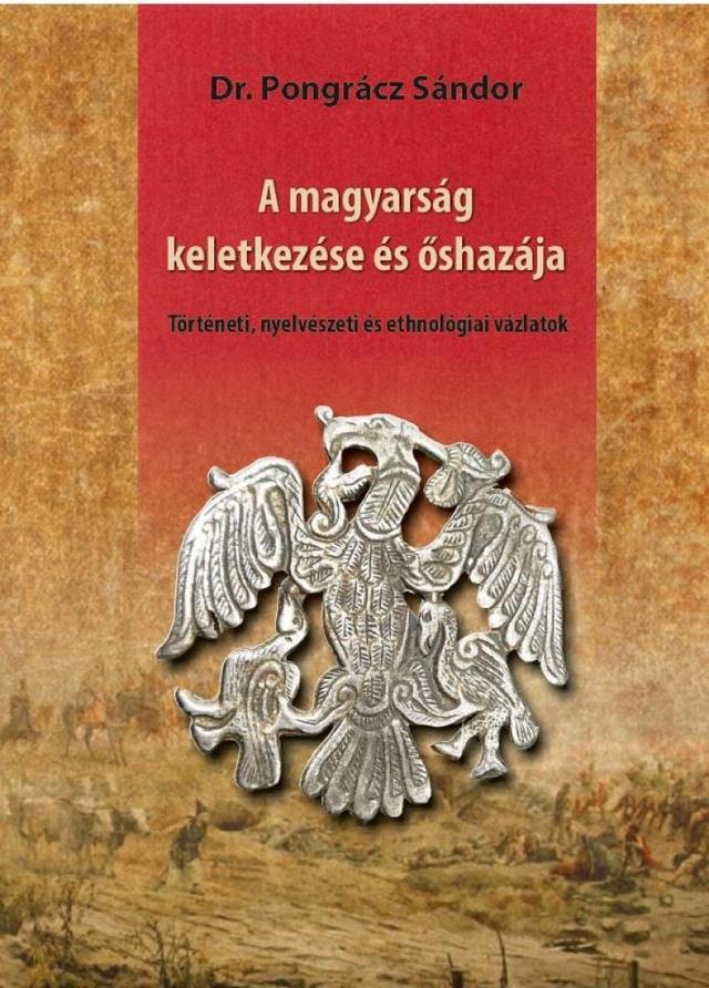 A magyarság keletkezése és őshazája