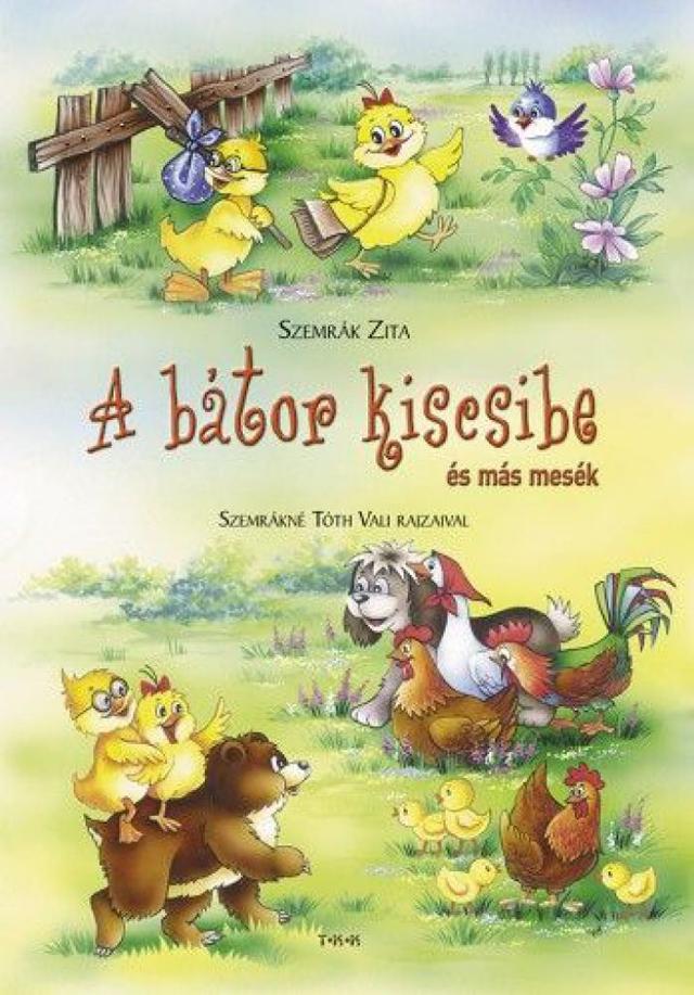 A bátor kiscsibe és más mesék