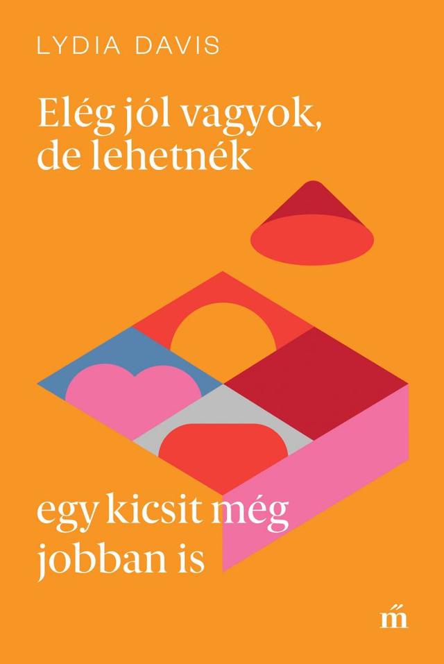 Elég jól vagyok, de lehetnék egy kicsit még jobban is