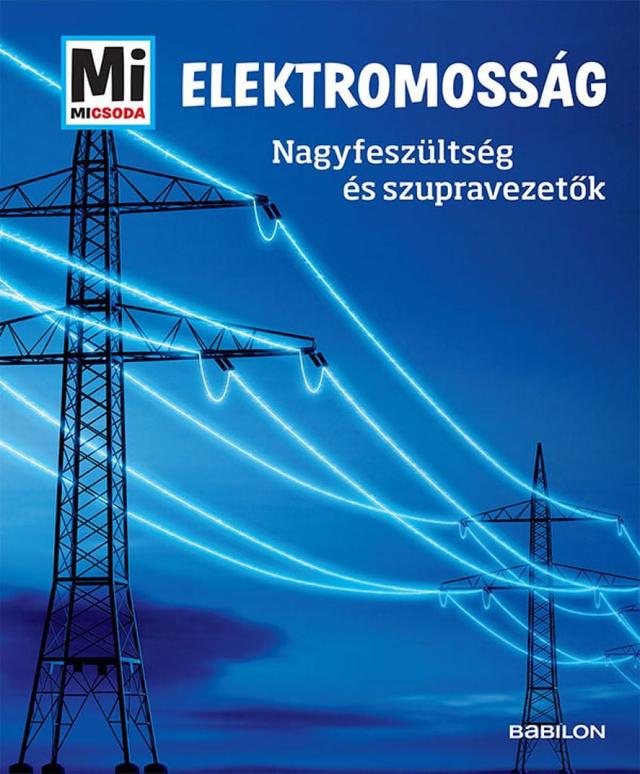 Elektromosság: Nagyfeszültség és szupervezetők - Mi Micsoda