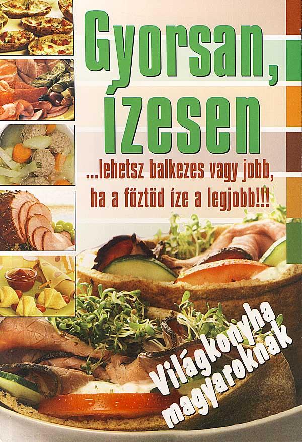 Gyorsan, ízesen - Világkonyha magyaroknak