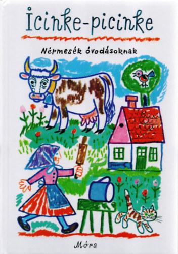 Icinke-picinke - Népmesék óvodásoknak