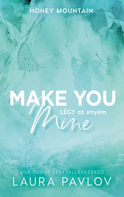Make You Mine – Légy az enyém