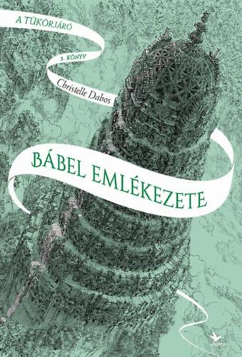 Bábel emlékezete - A tükörjáró 3. könyv