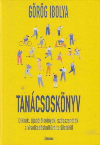 Tanácsoskönyv - Cikkek, újabb élmények, szösszenetek a viselkedéskultúra területéről