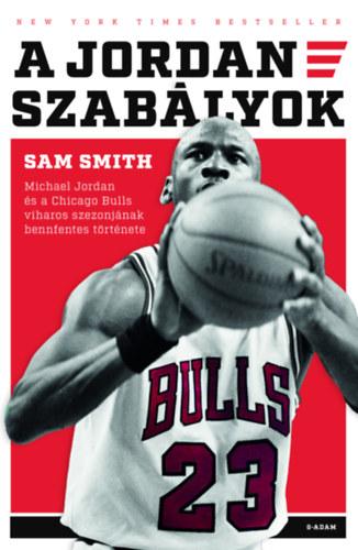 A Jordan-szabályok - Michael Jordan és a Chicago Bulls viharos szezonjának bennfentes története