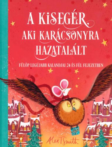 A kisegér, aki karácsonyra hazatalált - Fülöp legújabb kalandjai 24 és fél fejezetben